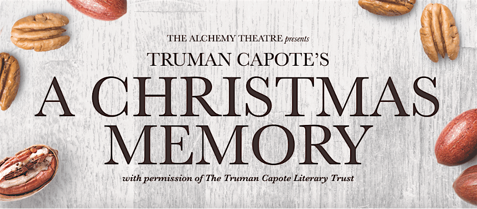 Truman Capote's A Christmas Memory - A Staged Reading