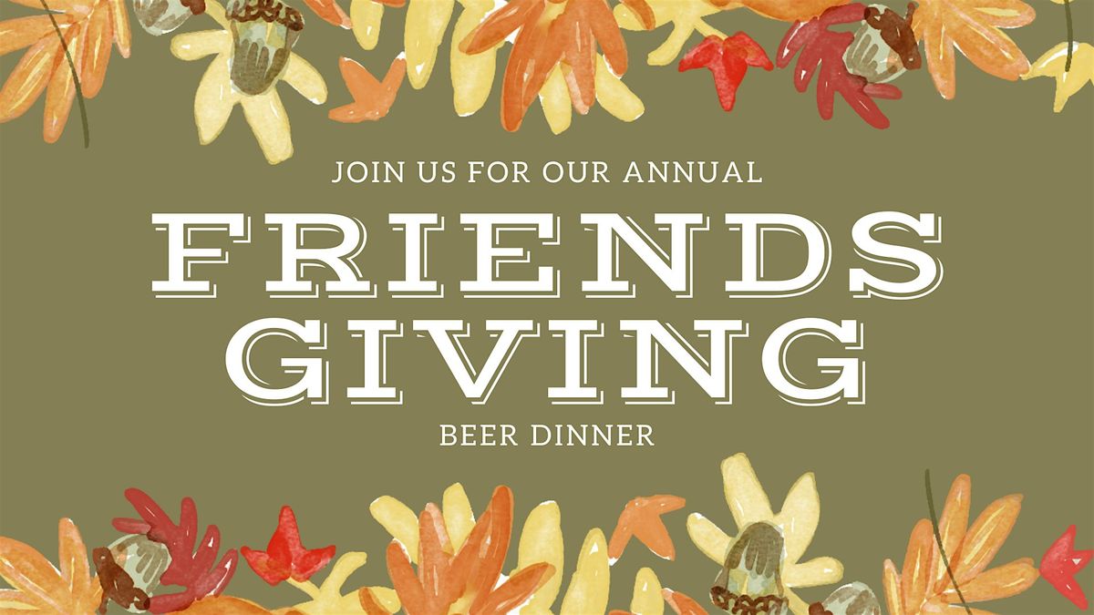 Friendsgiving Beer Dinner