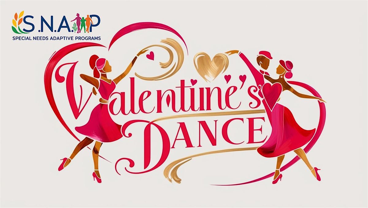 S.N.A.P. TEENS (SPECIAL NEEDS ADAPTIVE PROGRAM) VALENTINE'S DANCE