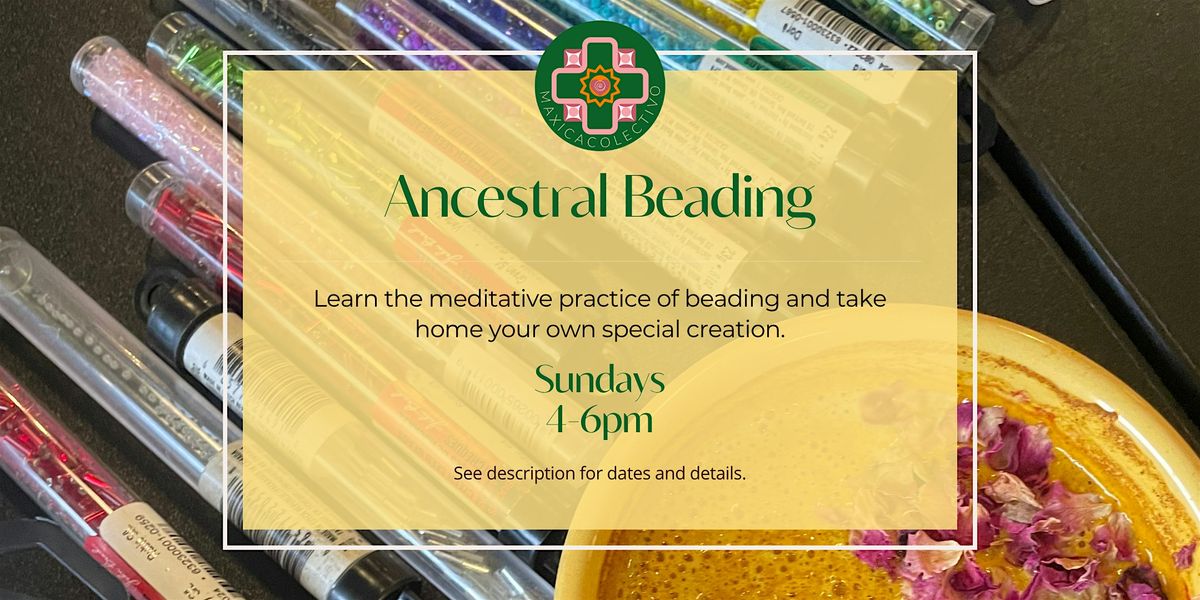 Ancestral Beading Workshop at Rainbow Bliss Botanicals