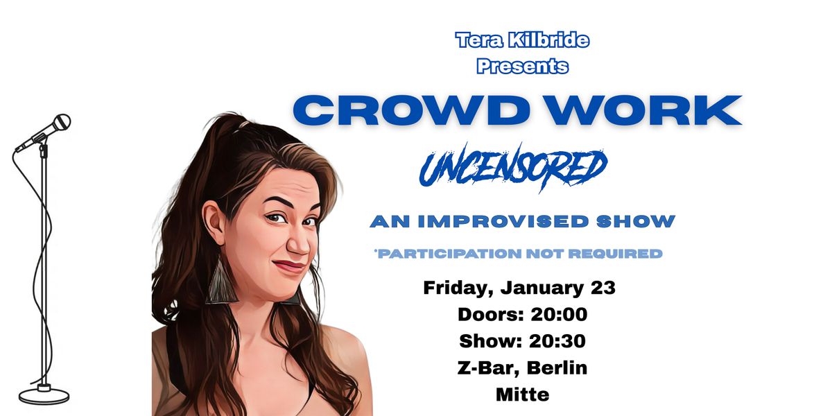 Crowd Work Special Show: English Stand Up Comedy with Tera Kilbride!