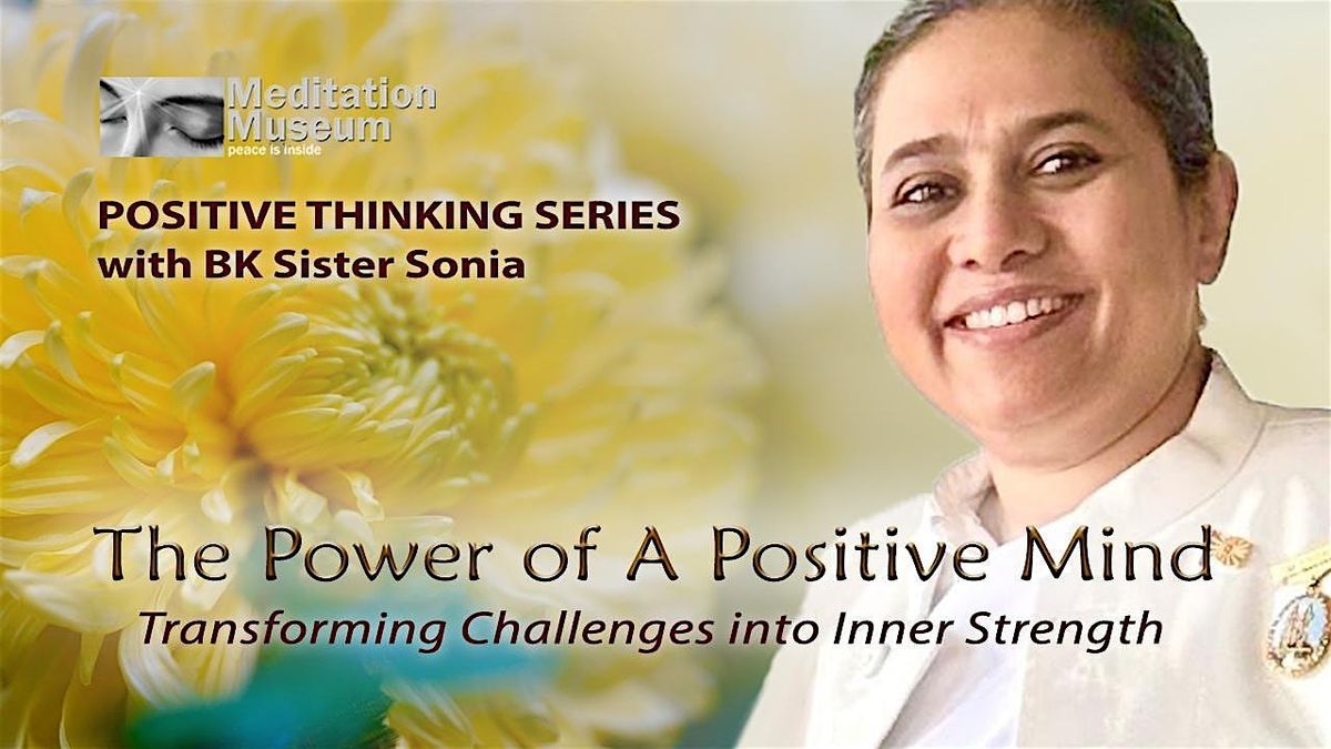 Power of a Positive Mind - Challenges into Strength with BK Sister Sonia