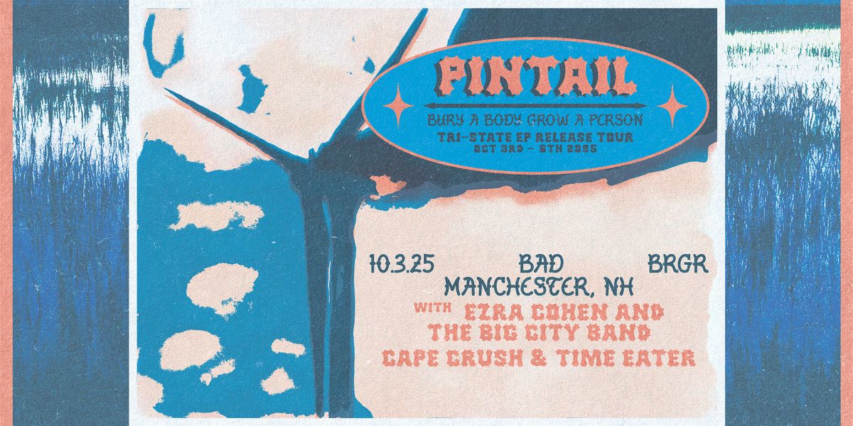 Pintail w\/ Ezra Cohen and The Big City Band, Cape Crush, & Time Eater