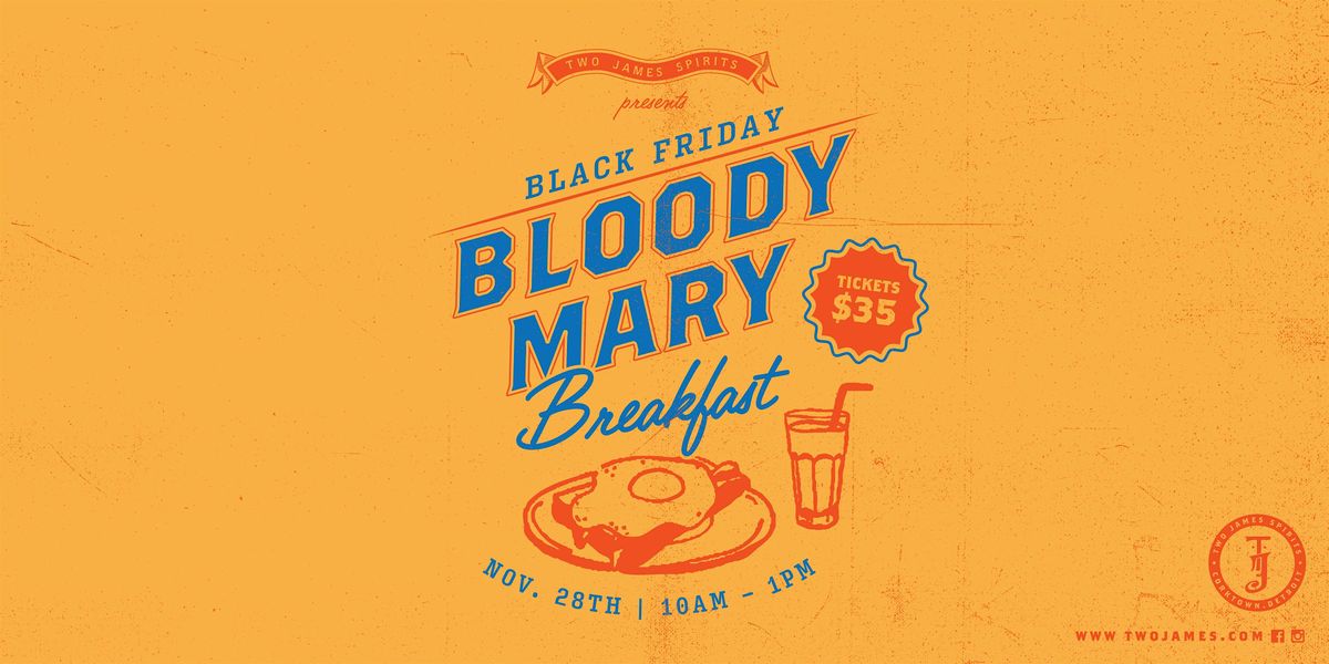 BLACK FRIDAY BLOODY MARY & BREAKFAST