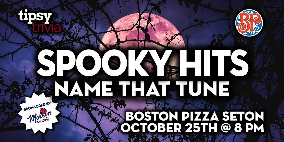 Calgary: Boston Pizza Seton - Spooky Hits Name That Tune - Oct 25, 8pm