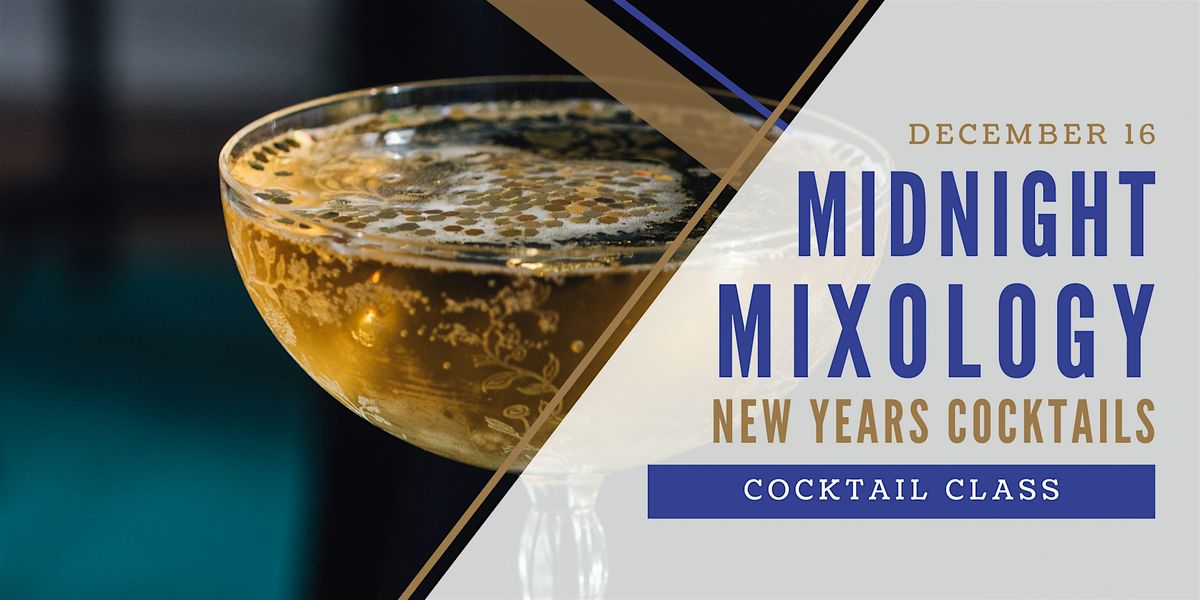Midnight Mixology: New Years Cocktail Class