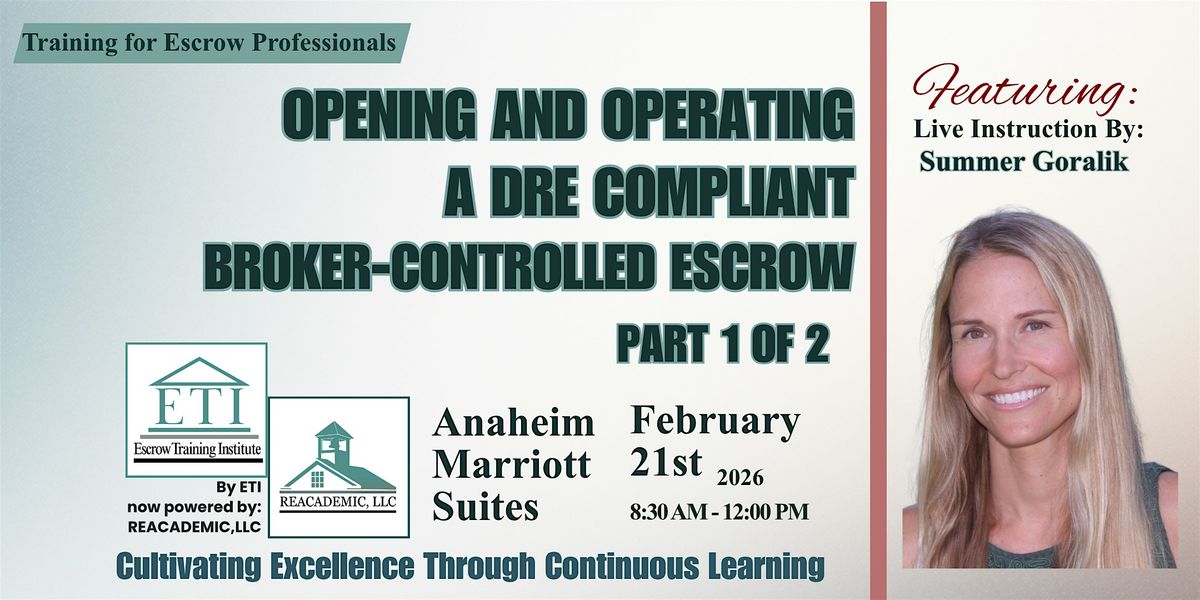 Opening and Operating a DRE Compliant Broker- Controlled Escrow - Part 1