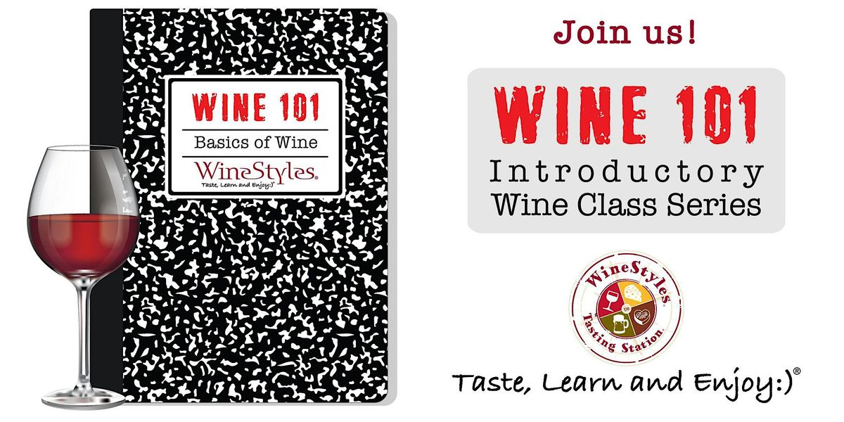 WINE 101 \u2013 The Essentials of Wine Tasting