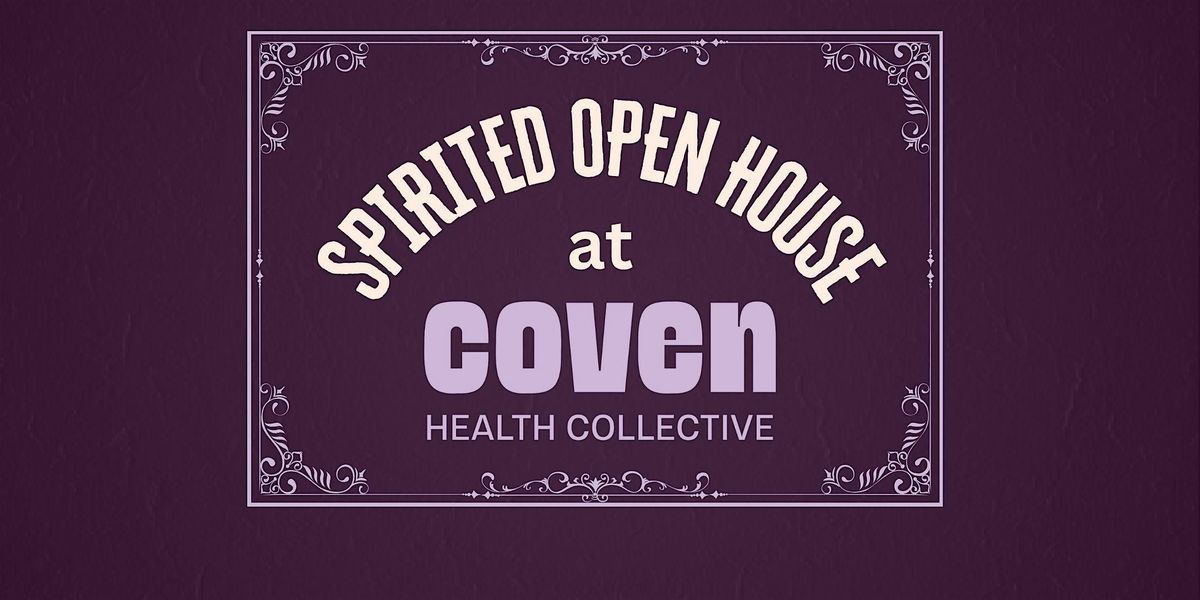 Coven's Spirited Open House