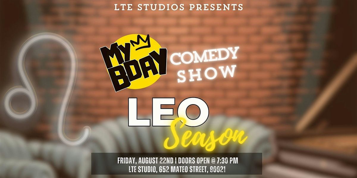 My B-Day Comedy Show: Leo Season