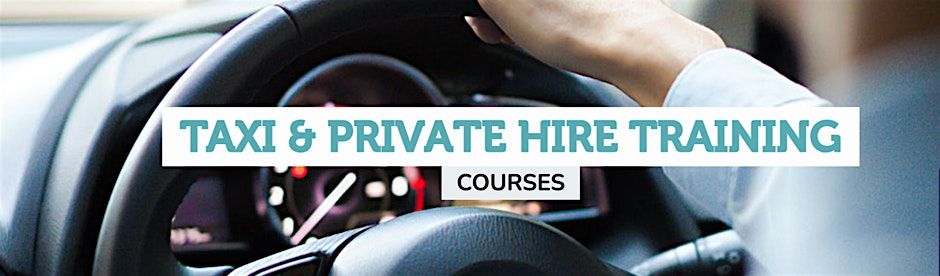 Introduction to the Role of the Taxi and Private Hire Driver - Bury St Eds