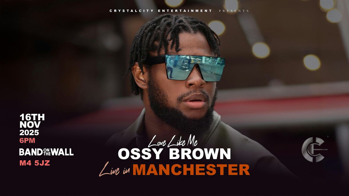 Love Like Me - OSSY BROWN Live in Manchester