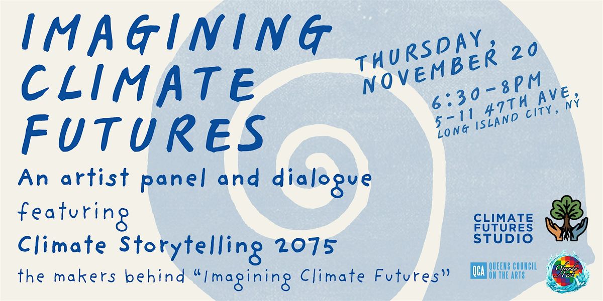 Artist Panel & Dialogue: "Imagining Climate Futures"