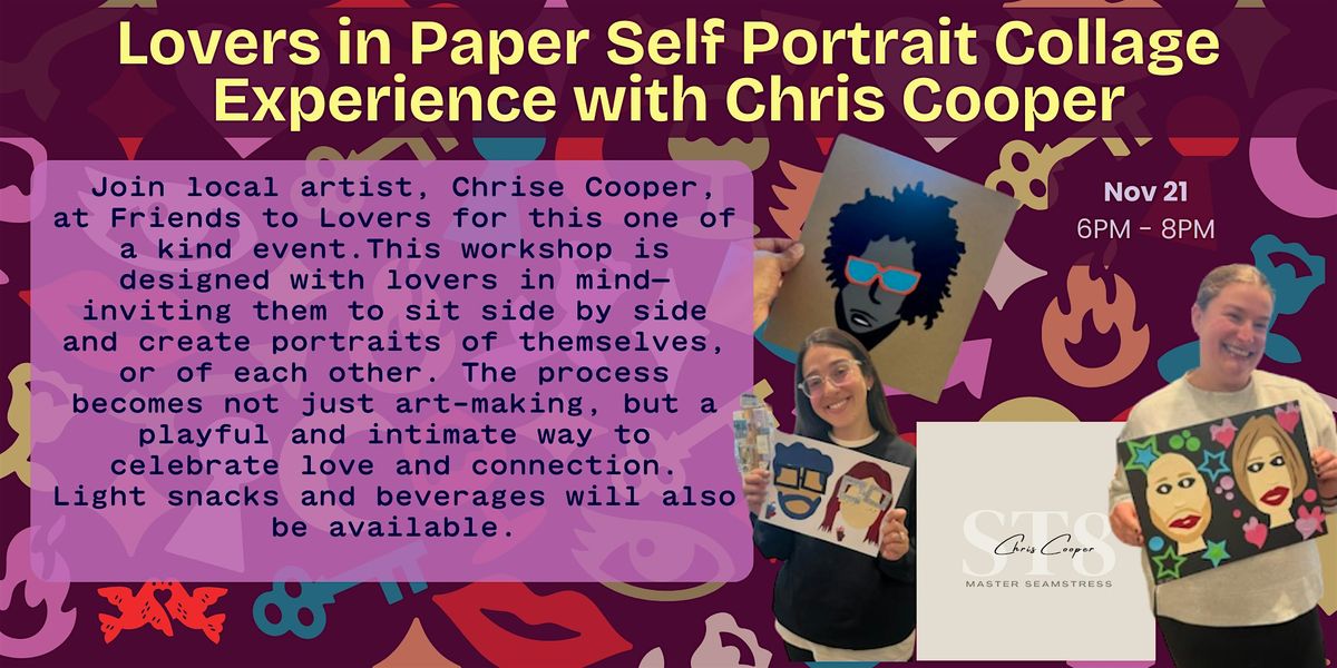 Lovers in Paper Self Portrait Collage Experience with Chris Cooper