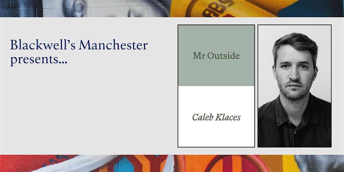 MR OUTSIDE: Caleb Klaces in conversation