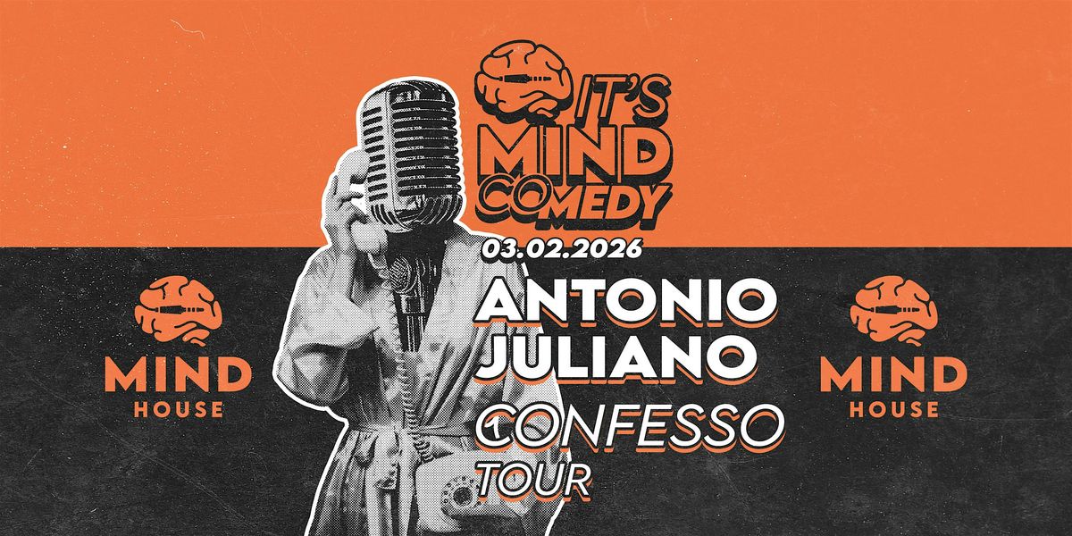 MIND COMEDY TUESDAY - Antonio Juliano Presenta "Confesso"