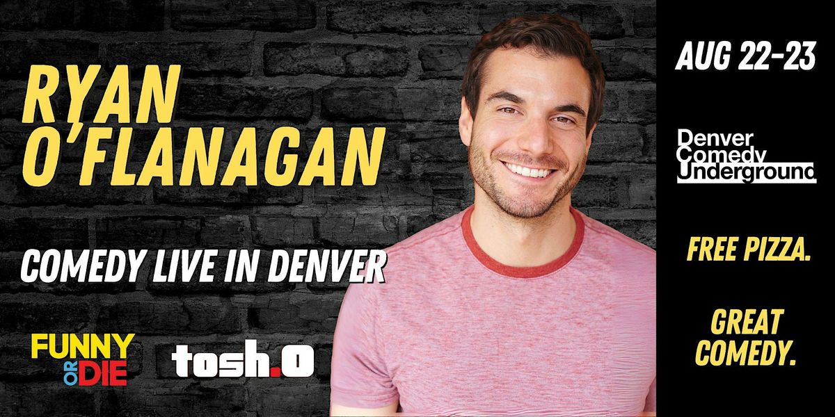 Ryan O'Flanagan at Denver Comedy Underground! Free Pizza and Great Comedy!