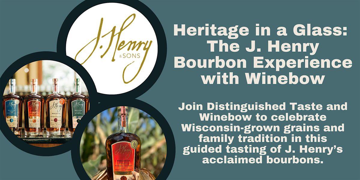 Heritage in a Glass:  The J. Henry Bourbon Experience with  Winebow