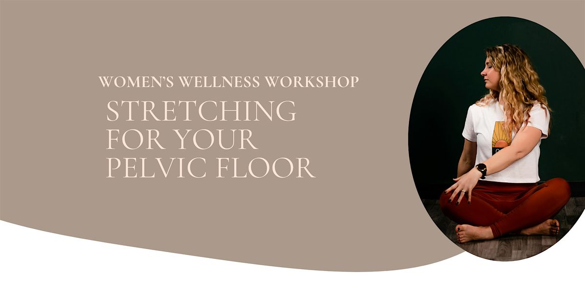 Stretching for Your Pelvic Floor