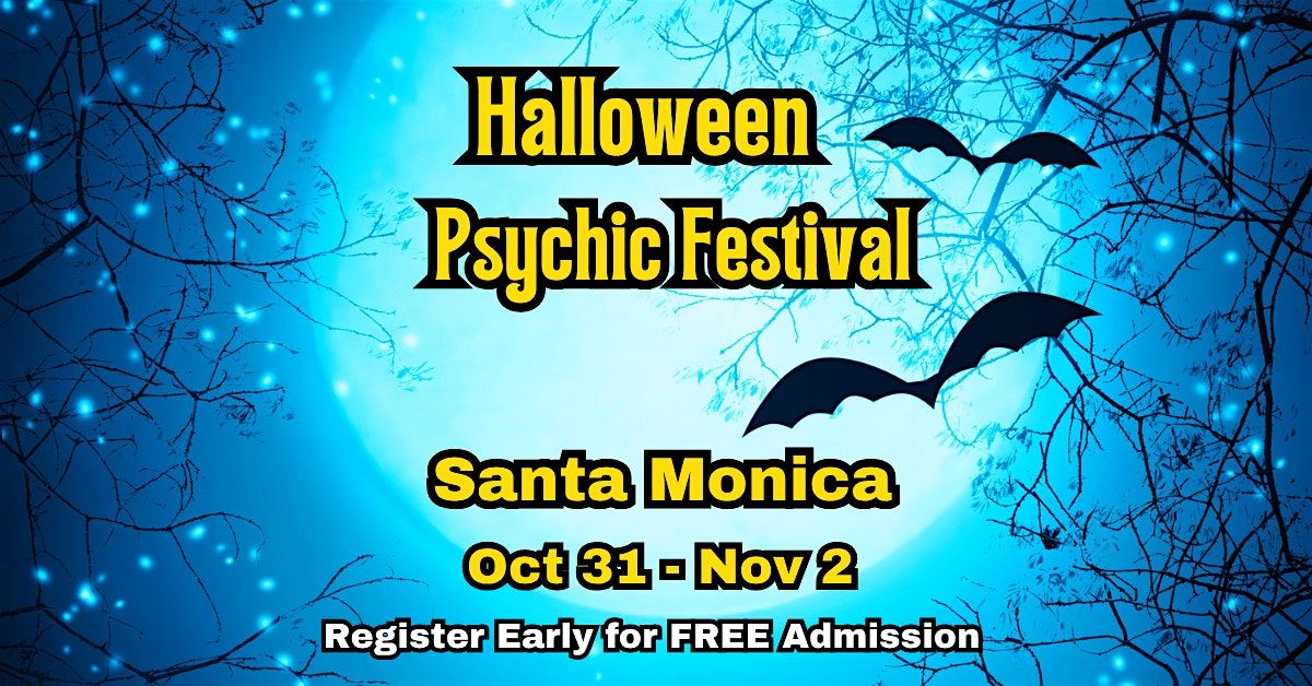 Santa Monica Halloween Psychic Festival,  Fri-Sat-Sun, Oct 31 - Nov 2