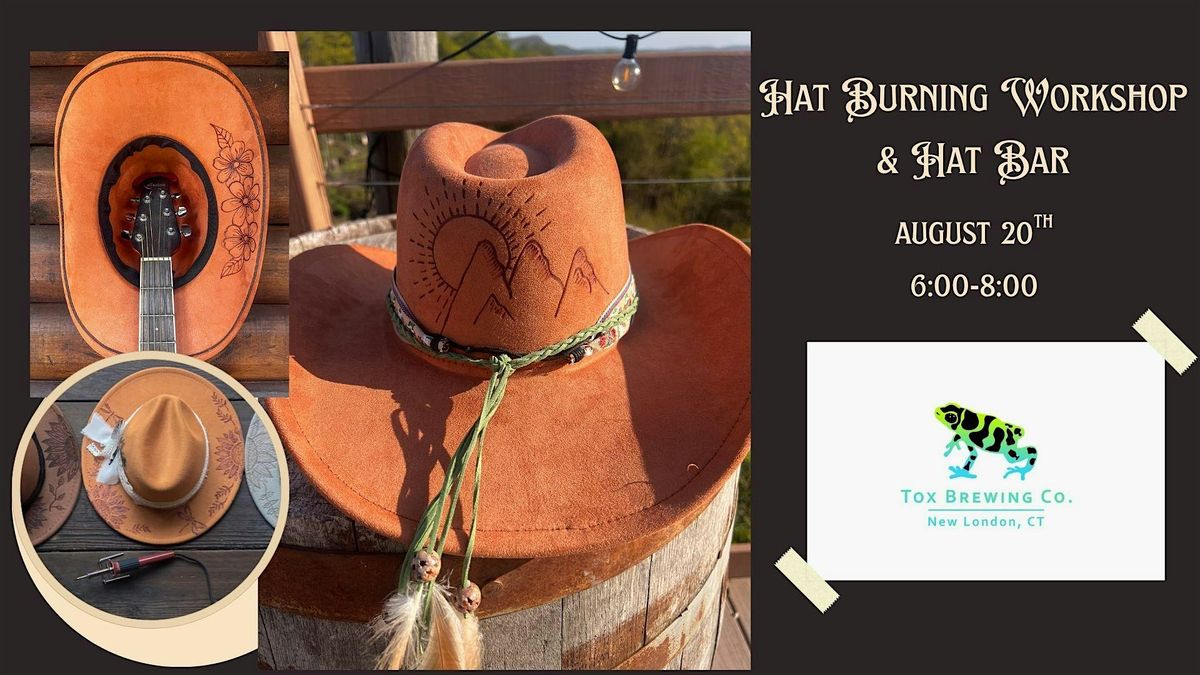 Hat Burning Workshop & Hat Bar