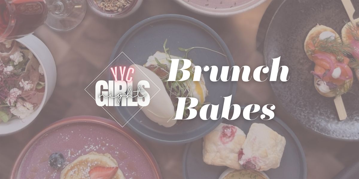 Brunch Babes - YYC Girls Night (Restaurant - Flower & Wolf)