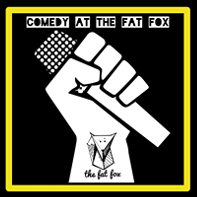 Comedy At The Fat Fox