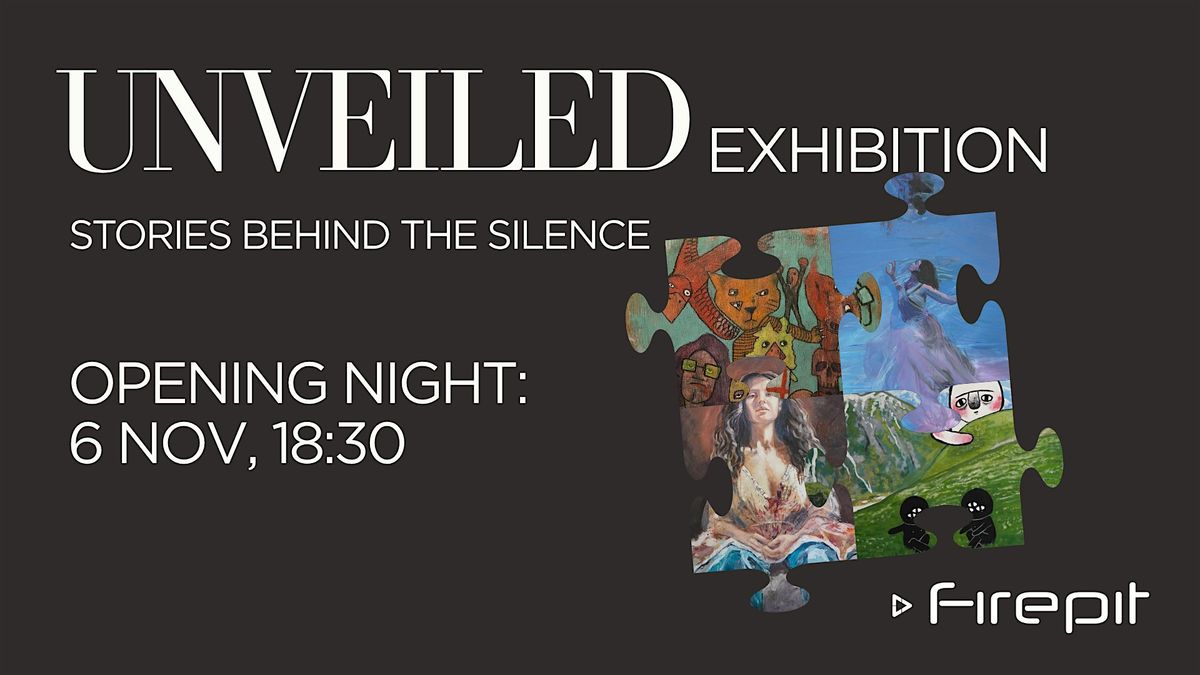 Unveiled: Stories Behind the Silence Exhibition Opening Night