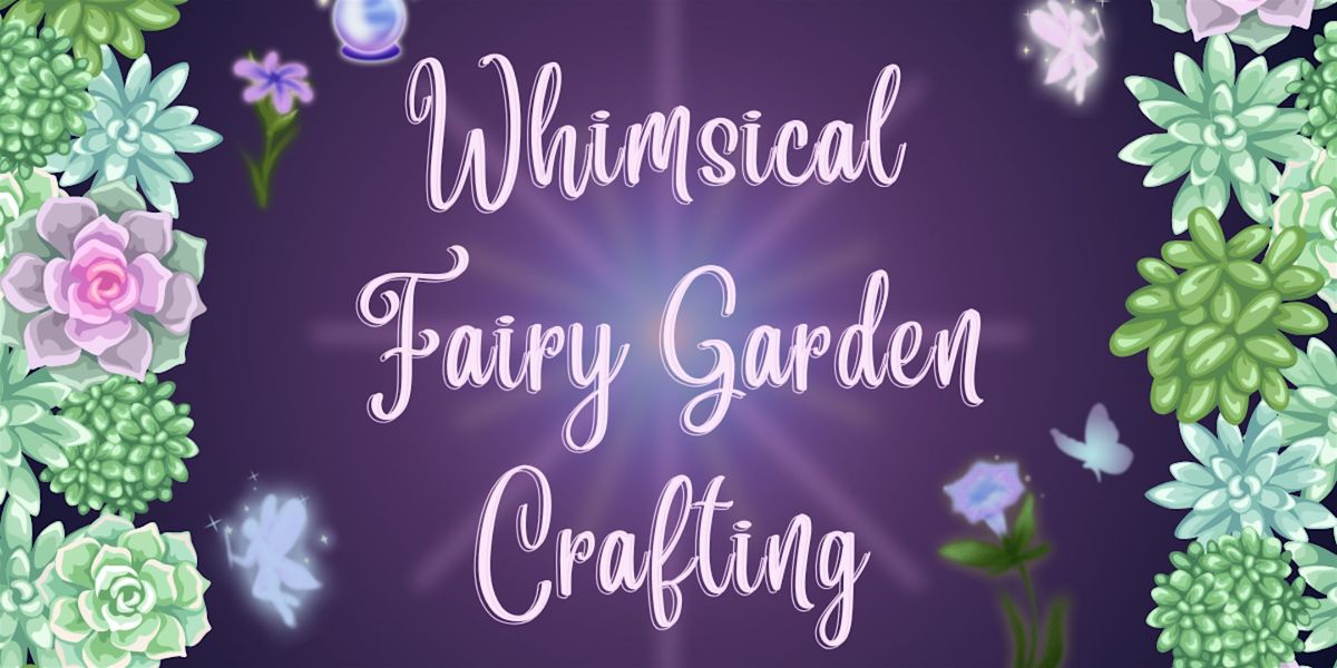 Women\u2019s Social Club Whimsical Fairy Garden Crafting (Charlotte)