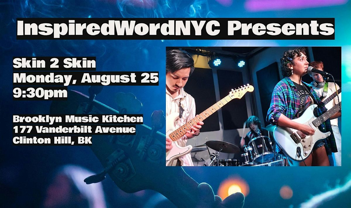 InspiredWordNYC Presents Skin 2 Skin at Brooklyn Music Kitchen