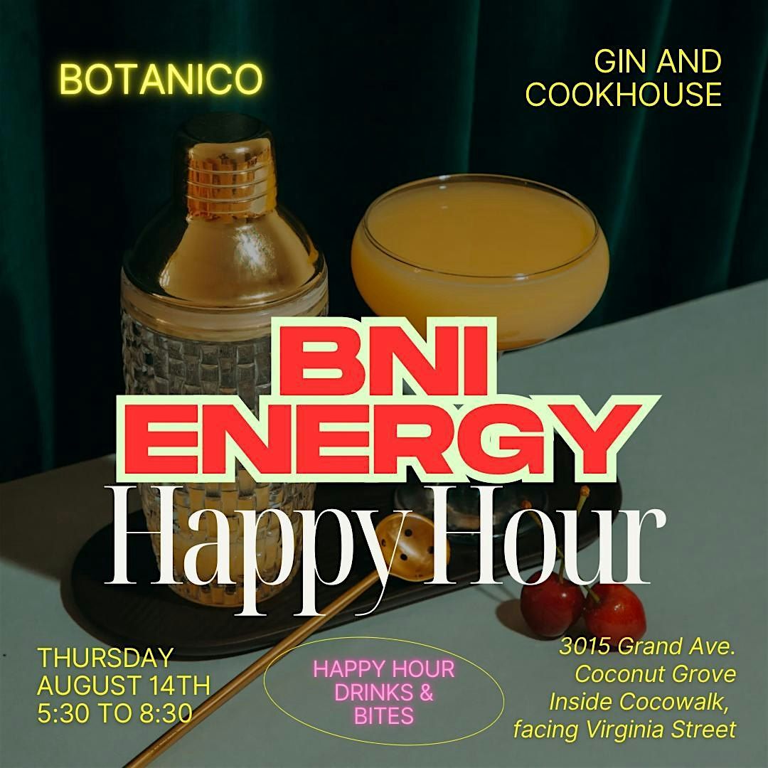 Botanico Connect: BNI Energy Happy Hour!