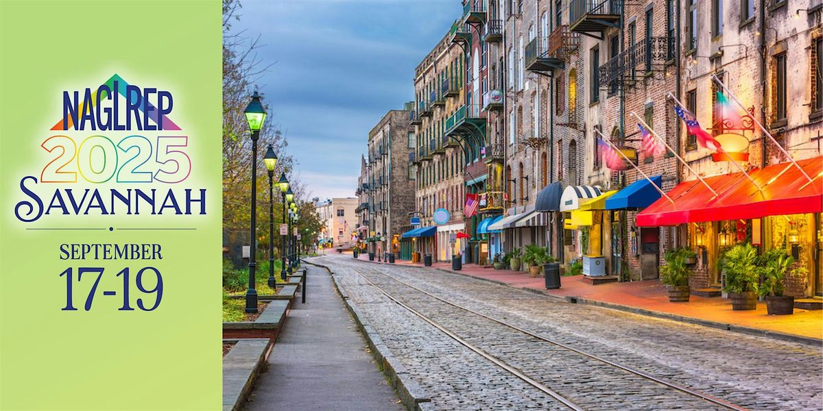 NAGLREP Savannah Sept 17-19 ~ 2025 LGBT+ Real Estate Retreat
