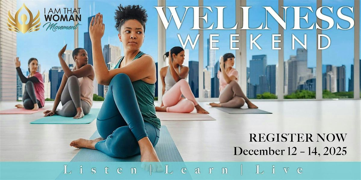I Am That Woman Movement Wellness Weekend