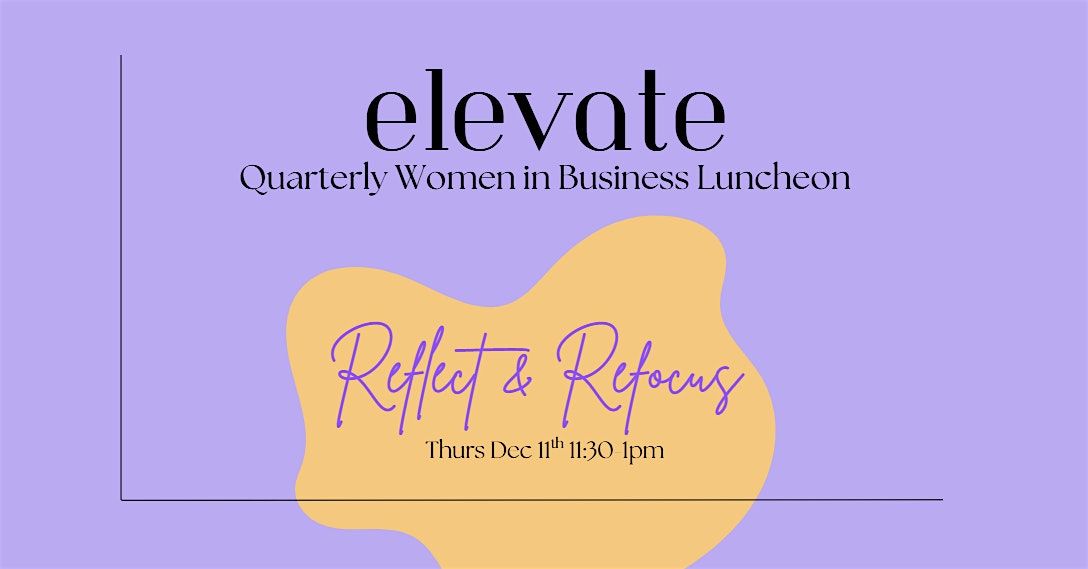 Elevate | Quarterly Women in Business Luncheon