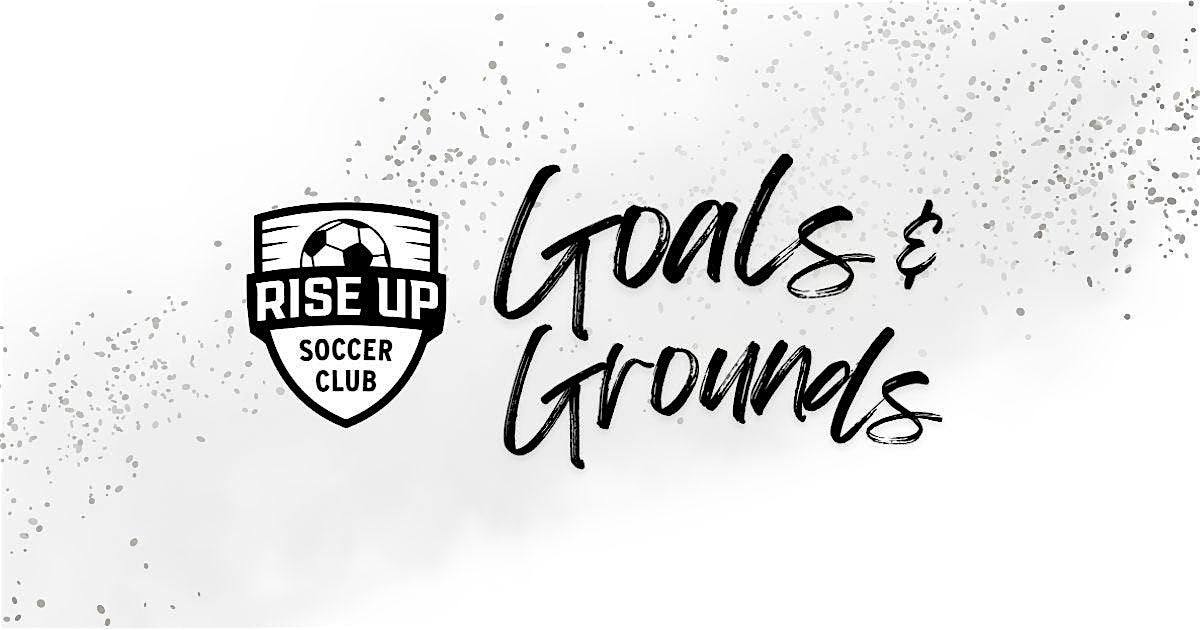 Goals & Grounds