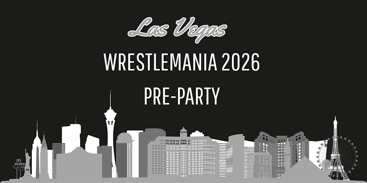 WrestleMania 2026 Pre-Party