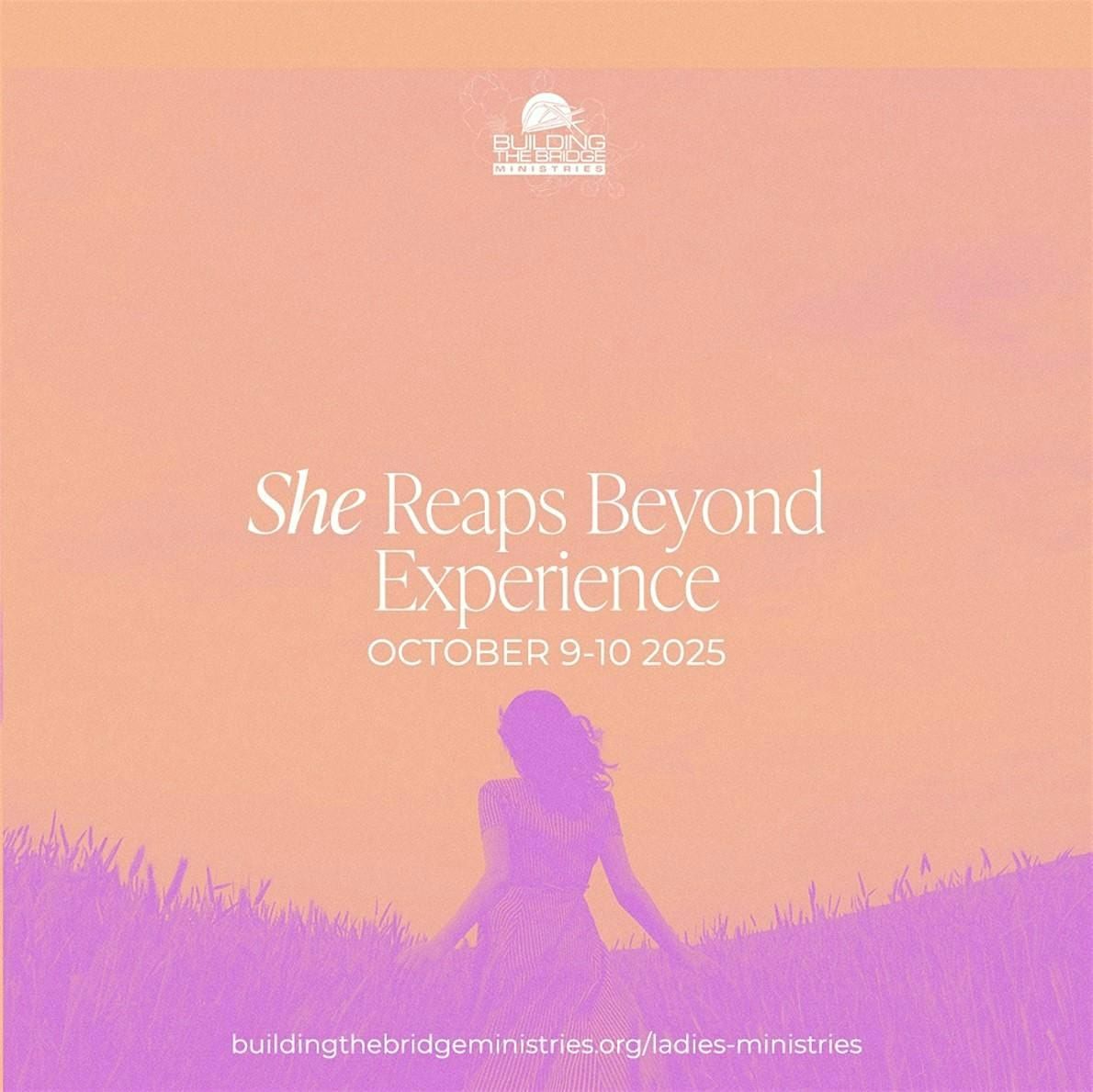 2025 SHE Reaps Beyond - Building the Bridge Ladies Event