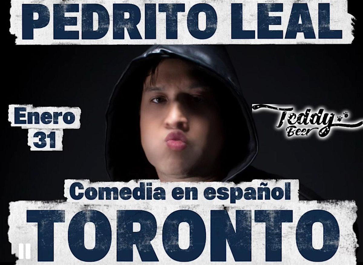 PEDRITO LEAL TORONTO COMEDIA EN ESPA\u00d1OL.