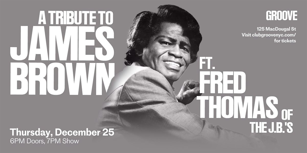 A Tribute to James Brown ft Fred Thomas of The J.B.'s