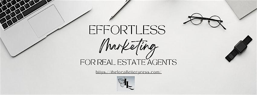 Effortless Marketing for Real Estate Agents