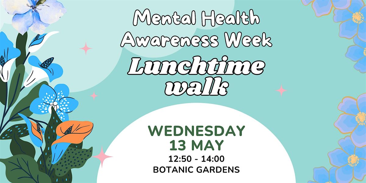 Mental Health Awareness Week: Botanic Garden Walk