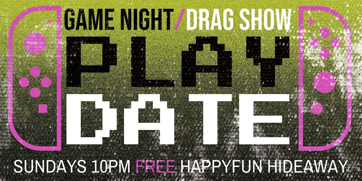 PLAY-DATE: Game-Night\/Drag Show