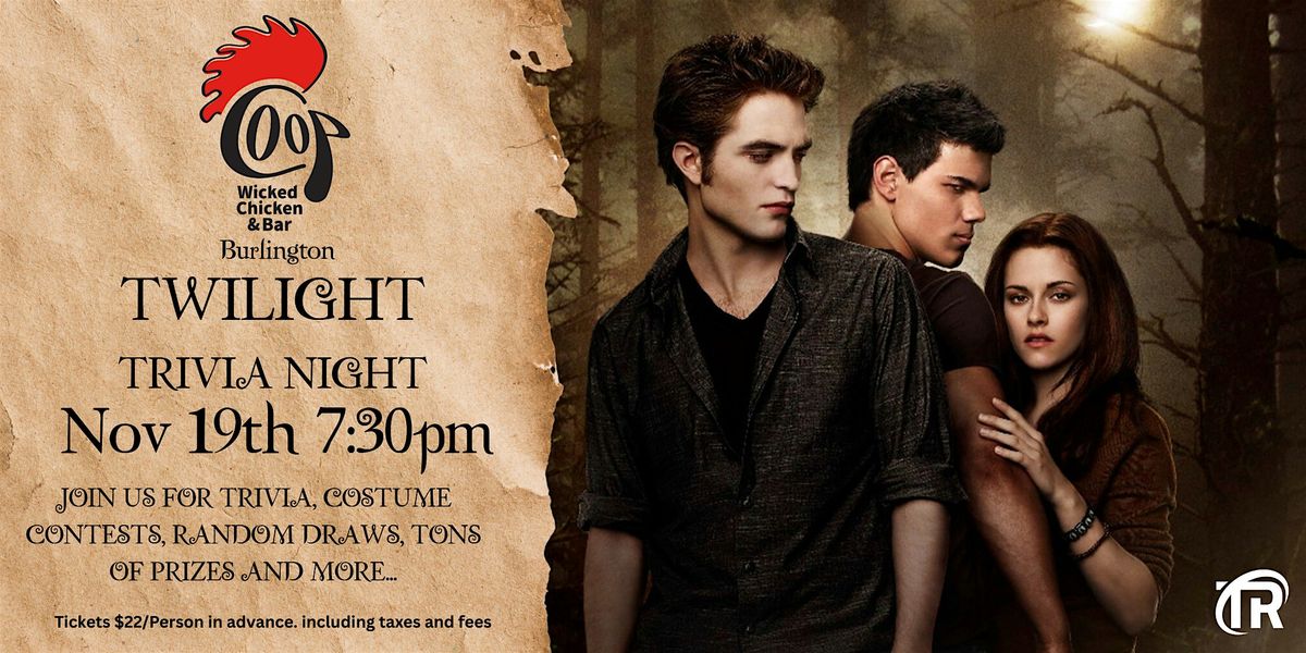 Burlington Ontario (Coop Wicked Chicken) Twilight Trivia