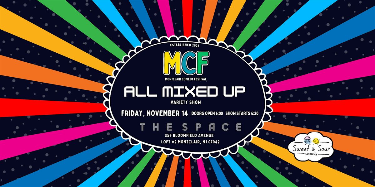 Montclair Comedy Festival - All Mixed Up Variety Show