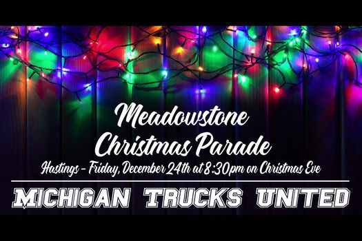 Hastings Christmas Parade 2022 Meadowstone Christmas Parade | Meadowstone (Hastings, Mi) | December 24,  2021
