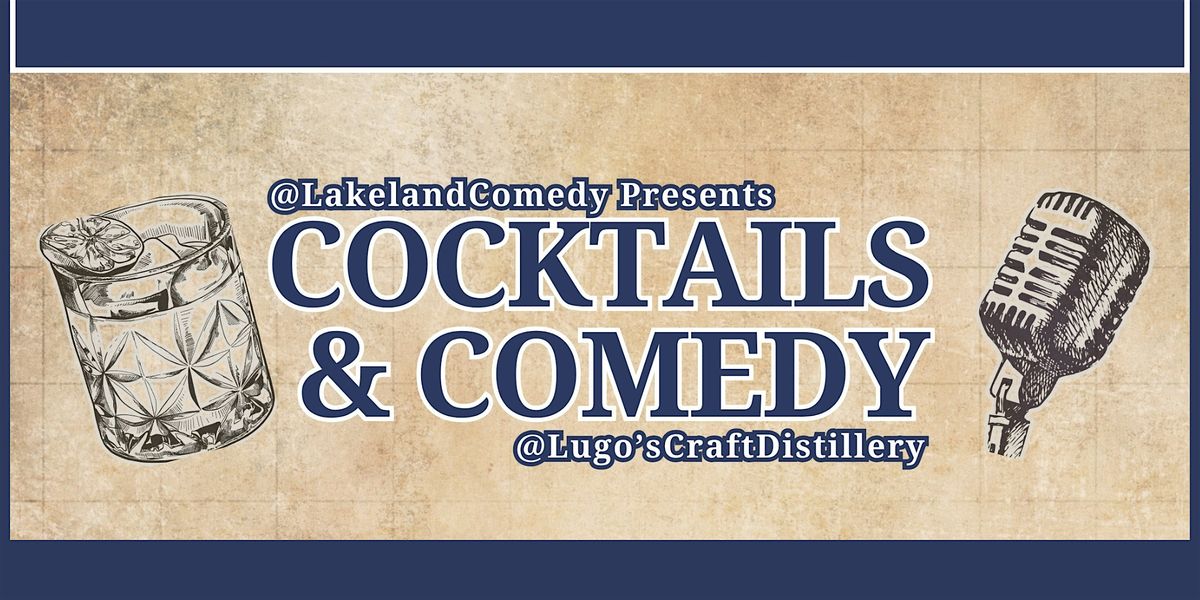 Cocktails & Comedy @Lugo'sCraftDistillery