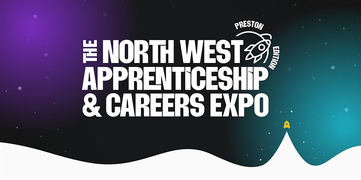 The North West Apprenticeship & Careers Expo (Preston) 2026