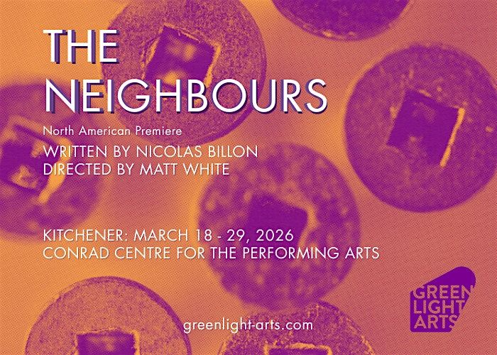 THE NEIGHBOURS: A New Play By Nicolas Billon Directed By Matt White