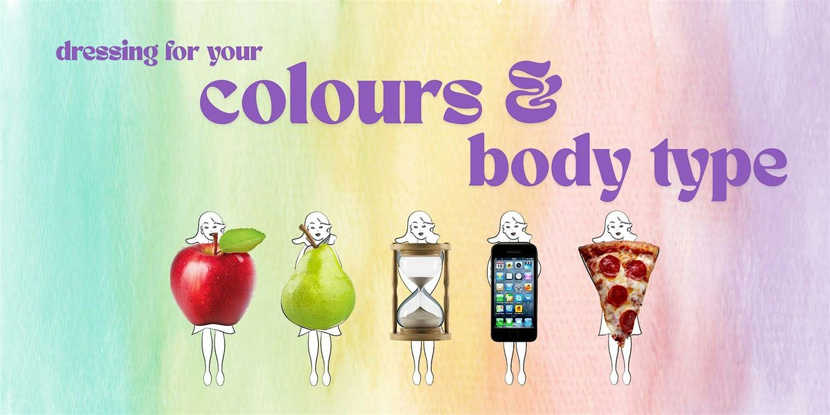 DRESSING FOR YOUR COLOURS & YOUR BODY TYPE