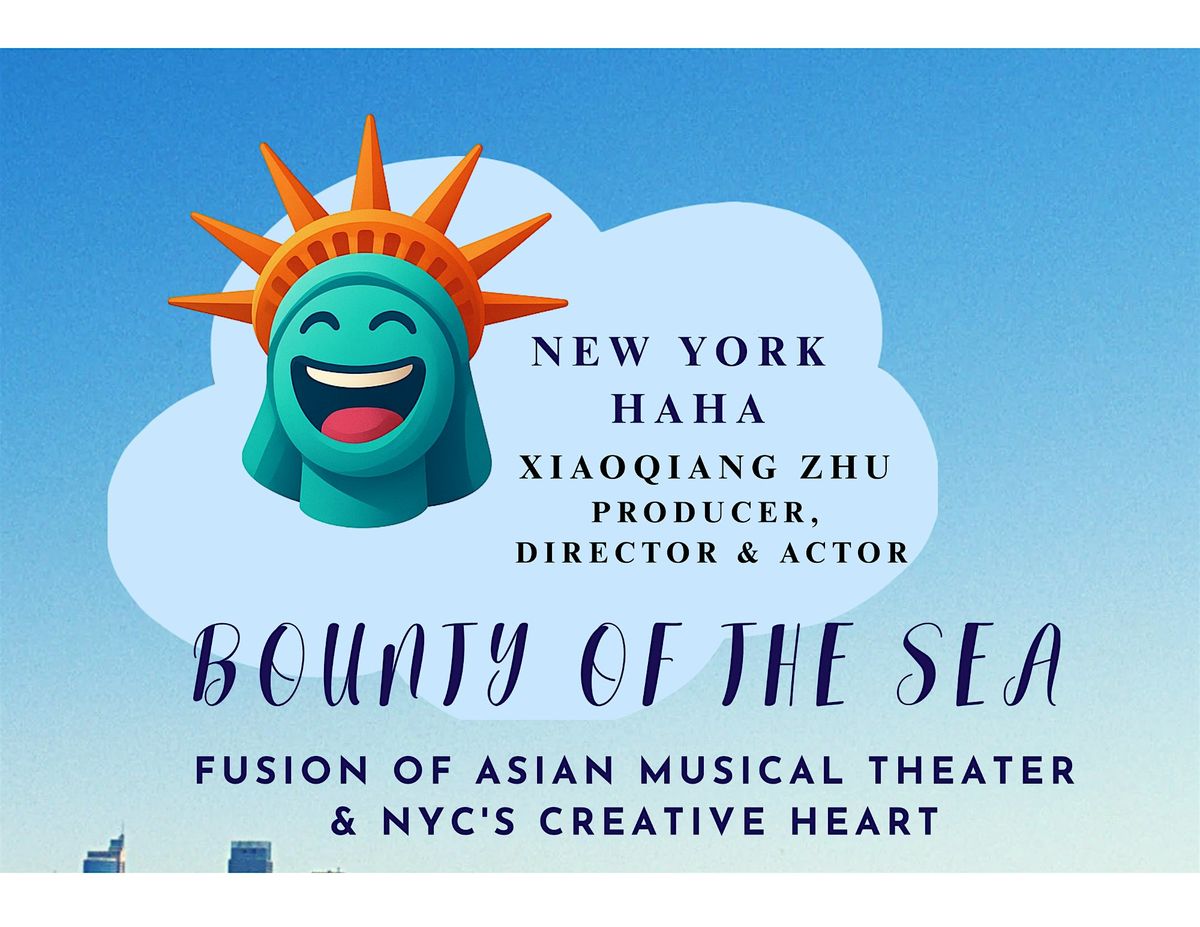 Bounty of the Sea: Fusion of Asian Musical Theater and NYC's Creative Heart